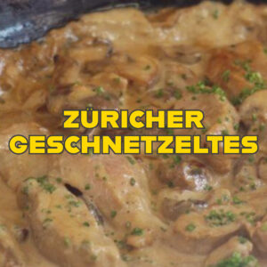 Read more about the article Züricher Geschnetzeltes